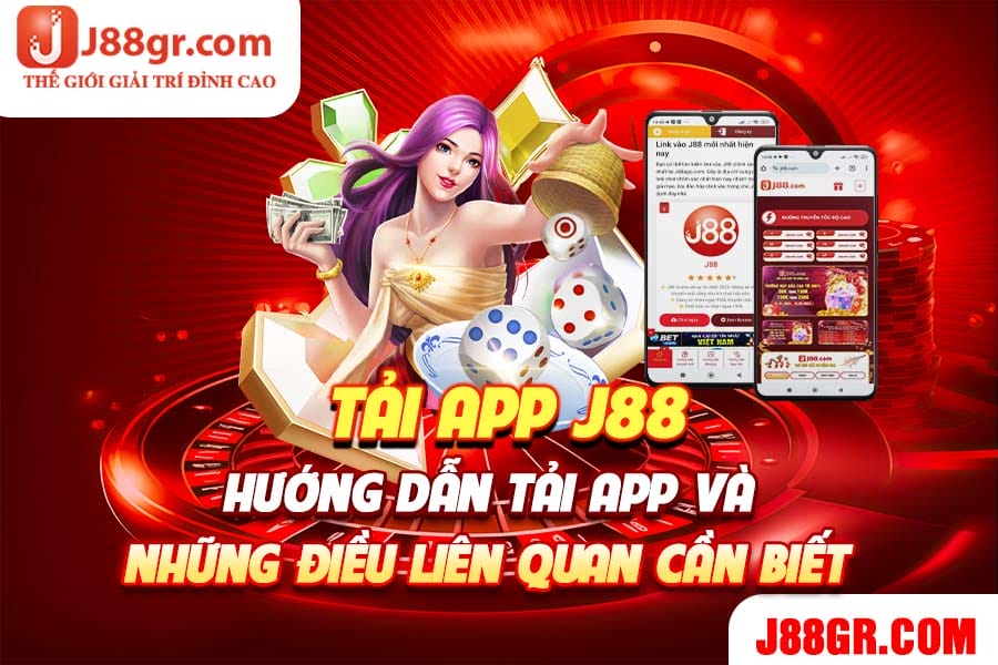 Tai-App-J88-Huong-Dan-Tai-App-Va-Nhung-Dieu-Lien-Quan-Can-Biet